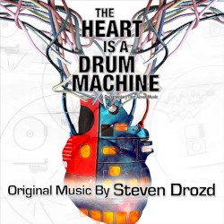 The Heart Is a Drum Machine by Steven Drozd