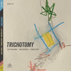 Trichotomy by Ivo Perelman  •   Dave Burrell  •   Bobby Kapp