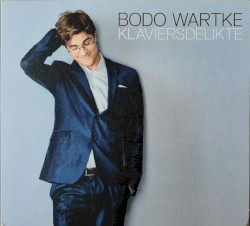 Klaviersdelikte by Bodo Wartke