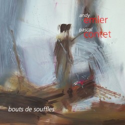 Bouts de souffle by Andy Emler  &   Pascal Contet