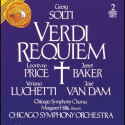 Requiem by Verdi ;   Georg Solti ,   Leontyne Price ,   Janet Baker ,   Veriano Luchetti ,   José van Dam ,   Chicago Symphony Chorus ,   Margaret Hillis ,   Chicago Symphony Orchestra