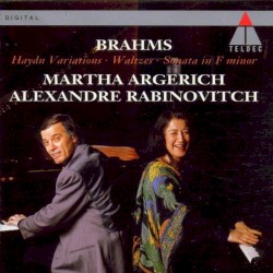 Haydn Variations / Waltzes / Sonata in F minor by Brahms ;   Martha Argerich ,   Alexandre Rabinovitch