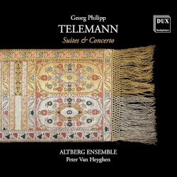 Suites & Concerto by Georg Philipp Telemann ;   Altberg Ensemble ,   Peter Van Heyghen