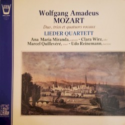 Duo, trios et quatuors vocaux by Mozart ;   Ana-Maria Miranda  -   Clara Wirz  -   Marcel Quillevéré  -   Udo Reinemann