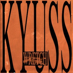 Wretch by Kyuss