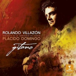 Gitano by Rolando Villazón ,   Orquesta de la Comunidad de Madrid ,   Plácido Domingo