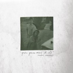 You’re Gonna Miss It All by Modern Baseball