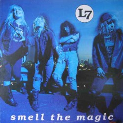 Smell the Magic by L7