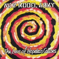 The Love of Hopeless Causes by New Model Army