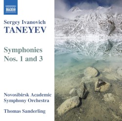 Symphonies nos. 1 and 3 by Sergey Ivanovich Taneyev ;   Novosibirsk Academic Symphony Orchestra ,   Thomas Sanderling