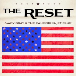 The Reset by Macy Gray  &   The California Jet Club