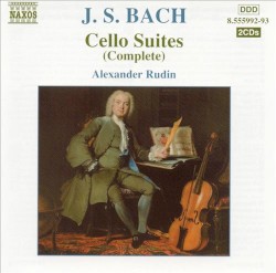 Cello Suites (Complete) by J. S. Bach ;   Alexander Rudin