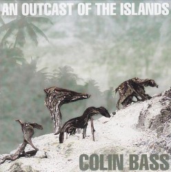 An Outcast of the Islands by Colin Bass