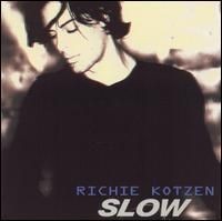 Slow by Richie Kotzen