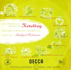 The Immortal Works of Ketelbey by Albert Ketèlbey ;   New Symphony Orchestra of London ,   Stanford Robinson