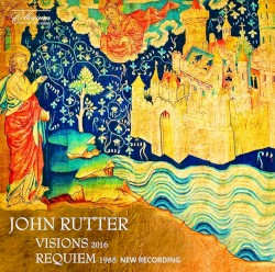Visions / Requiem by John Rutter