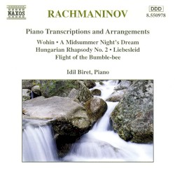 Piano Transcriptions and Arrangements by Rachmaninov ;   İdil Biret