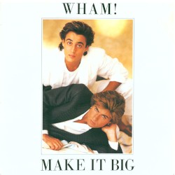 Make It Big by Wham!