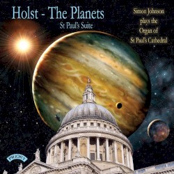 The Planets; St. Paul’s Suite by Holst ,   Simon Johnson