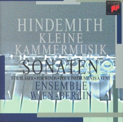 Kleine Kammermusik / Sonaten for Winds by Paul Hindemith ;   Ensemble Wien-Berlin