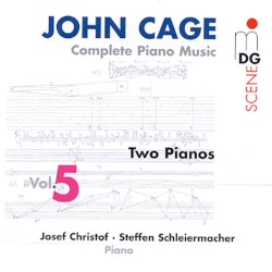 Complete Piano Music, Volume 5: Two Pianos by John Cage ;   Josef Christof ,   Steffen Schleiermacher