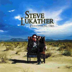 Ever Changing Times by Steve Lukather