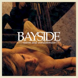 Sirens and Condolences by Bayside
