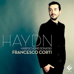 Harpsichord Sonatas by Haydn ;   Francesco Corti