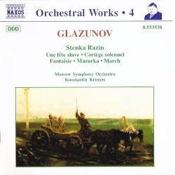 Orchestral Works, Volume 4: Stenka Razin by Glazunov ;   Moscow Symphony Orchestra ,   Konstantin Krimets