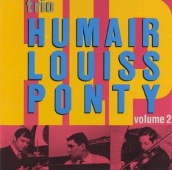 Trio HLP: Volume 2 by Trio Humair Louiss Ponty