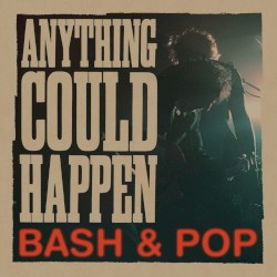 Anything Could Happen by Bash & Pop