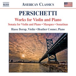 Works for Violin and Piano by Vincent Persichetti ;   Hasse Borup ,   Heather Conner
