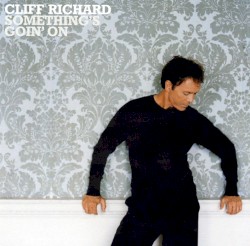 Something’s Goin On by Cliff Richard