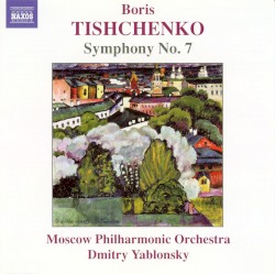 Symphony no. 7 by Boris Tishchenko ;   Moscow Philharmonic Orchestra ,   Dmitry Yablonsky