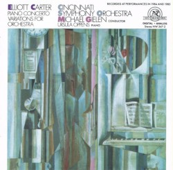 Piano Concerto / Variations for Orchestra by Elliott Carter ;   Cincinnati Symphony Orchestra ,   Michael Gielen ,   Ursula Oppens
