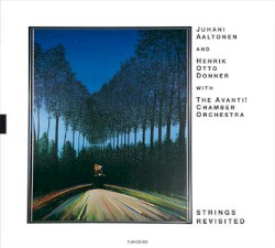 Strings Revisited by Juhani Aaltonen  and   Henrik Otto Donner  with   The Avanti! Chamber Orchestra
