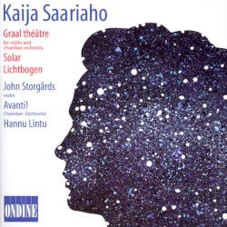 Graal Théâtre / Solar / Lichtbogen by Kaija Saariaho ;   John Storgårds ,   Avanti! Chamber Orchestra ,   Hannu Lintu