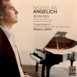 Piano Concerto No. 1 / Hungarian Dances by Johannes Brahms ;   Nicholas Angelich ,   Frank Braley ,   Frankfurt Radio Symphony Orchestra ,   Paavo Järvi
