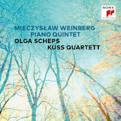 Piano Quintet by Mieczysław Weinberg ;   Olga Scheps ,   Kuss Quartett