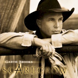 Scarecrow by Garth Brooks
