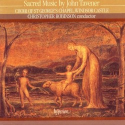 Sacred Music by John Tavener by John Tavener ;   The Choir of St George’s Chapel, Windsor Castle ,   Christopher Robinson