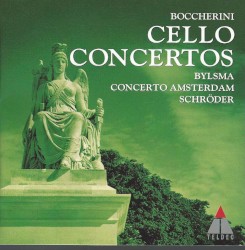 Cello Concertos by Boccherini ;   Bylsma ,   Concerto Amsterdam ,   Jaap Schröder
