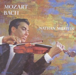 Concerti by Mozart ,   Bach ;   Nathan Milstein ,   The Festival Orchestra ,   Harry Blech