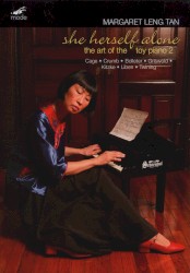 She Herself Alone: The Art of the Toy Piano 2 by Cage ,   Crumb ,   Bolleter ,   Griswold ,   Kitzke ,   Liben ,   Twining ,   Margaret Leng Tan