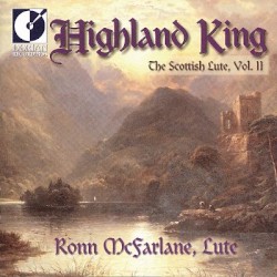 Highland King: The Scottish Lute, Volume II by Ronn McFarlane
