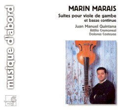 Suites pour viole de gambe et basse continue by Marin Marais ;   Juan Manuel Quintana ,   Attilio Cremonesi ,   Dolores Costoyas