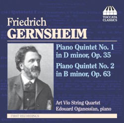 Piano Quintet no. 1 in D minor, op. 35 / Piano Quintet no. 2 in B minor, op. 63 by Friedrich Gernsheim ;   Art Vio String Quartet ,   Edouard Oganessian