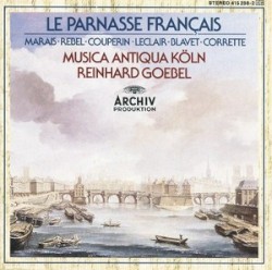Le Parnasse Francais by Marais ,   Rebel ,   F. Couperin ,   LeClair ;   Musica Antiqua Köln ,   Reinhard Goebel