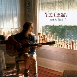 Eva by Heart by Eva Cassidy