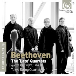 The "Late" Quartets by Beethoven ;   Tokyo String Quartet